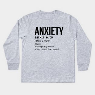 Anxiety Definition Funny Quote Theory Kids Long Sleeve T-Shirt